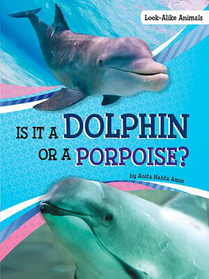 cover image of Is It a Dolphin or a Porpoise?